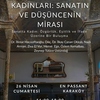 Şakir Paşa Ailesinin Kadınları: Sanatın ve Düşüncenin Mirası [Sanatta Kadın: Özgürlük, Eşitlik ve İfade Üzerine Bir Buluşma]